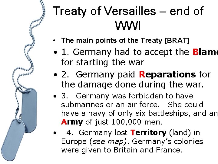 Treaty of Versailles – end of WWI • The main points of the Treaty