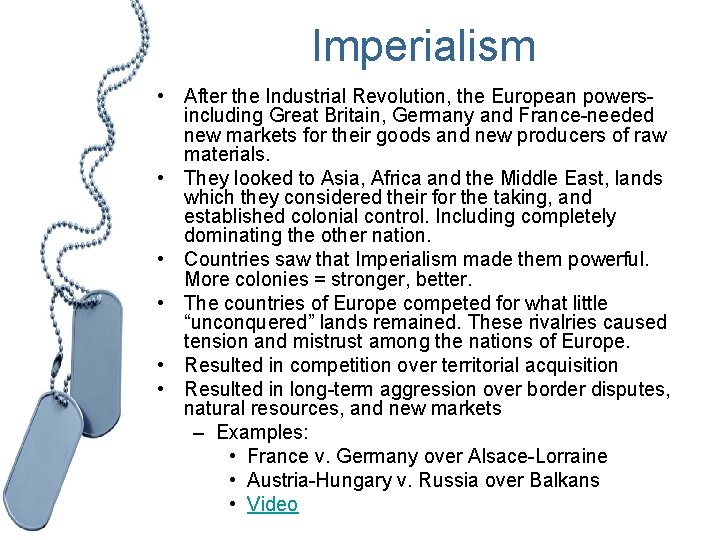 Imperialism • After the Industrial Revolution, the European powersincluding Great Britain, Germany and France-needed