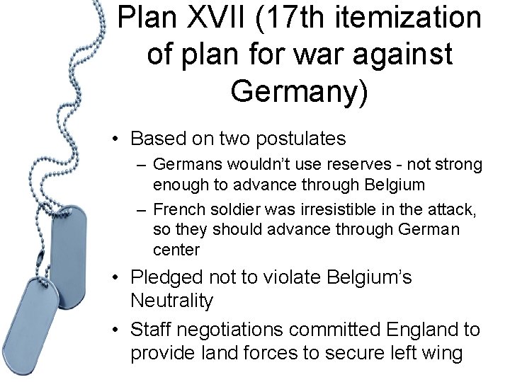 Plan XVII (17 th itemization of plan for war against Germany) • Based on