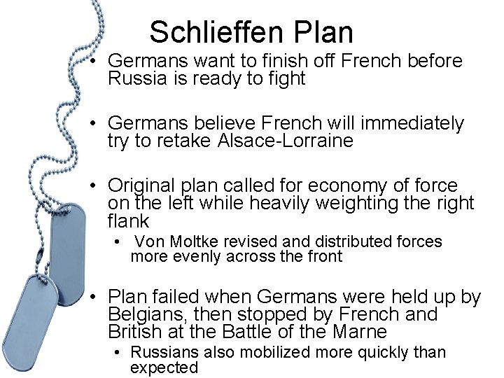 Schlieffen Plan • Germans want to finish off French before Russia is ready to