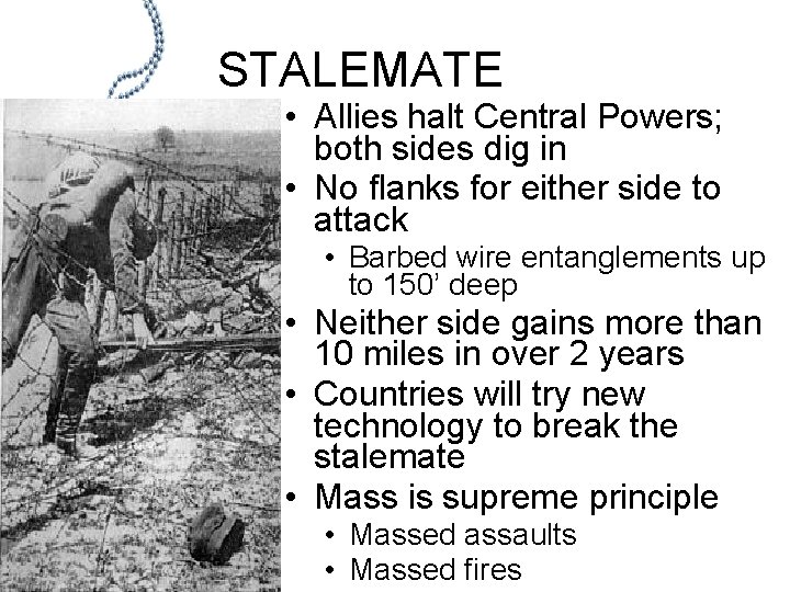 STALEMATE • Allies halt Central Powers; both sides dig in • No flanks for