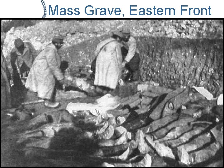 Mass Grave, Eastern Front 
