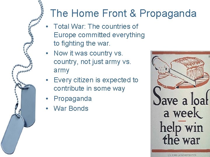 The Home Front & Propaganda • Total War: The countries of Europe committed everything