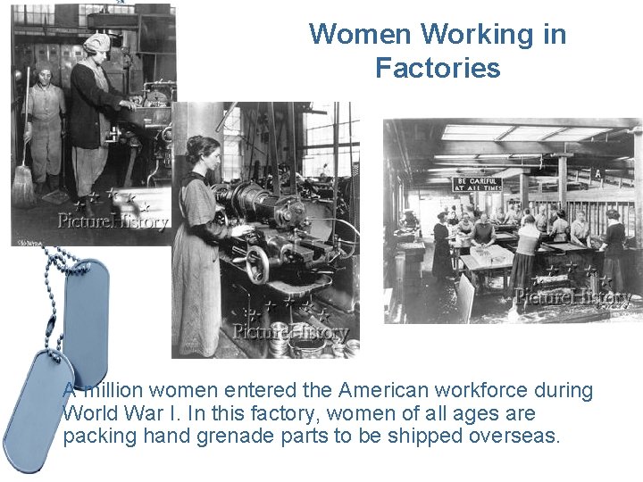 Women Working in Factories A million women entered the American workforce during World War