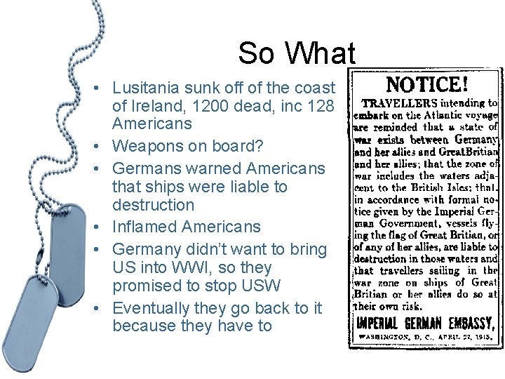 So What • Lusitania sunk off of the coast of Ireland, 1200 dead, inc