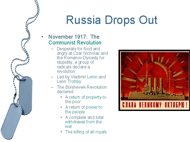 Russia Drops Out • November 1917: The Communist Revolution – Desperate for food angry