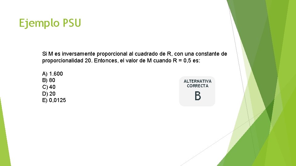 Ejemplo PSU Si M es inversamente proporcional al cuadrado de R, con una constante