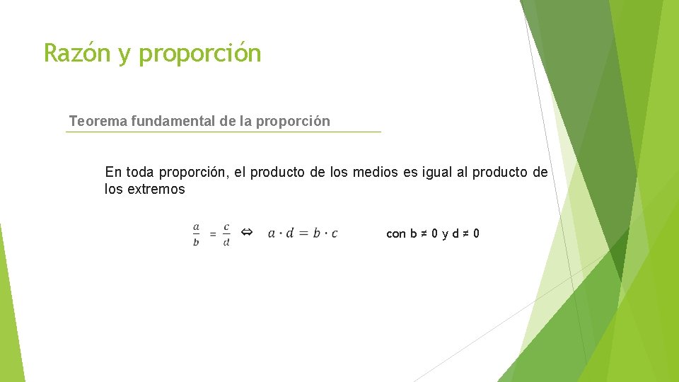 Razón y proporción Teorema fundamental de la proporción En toda proporción, el producto de