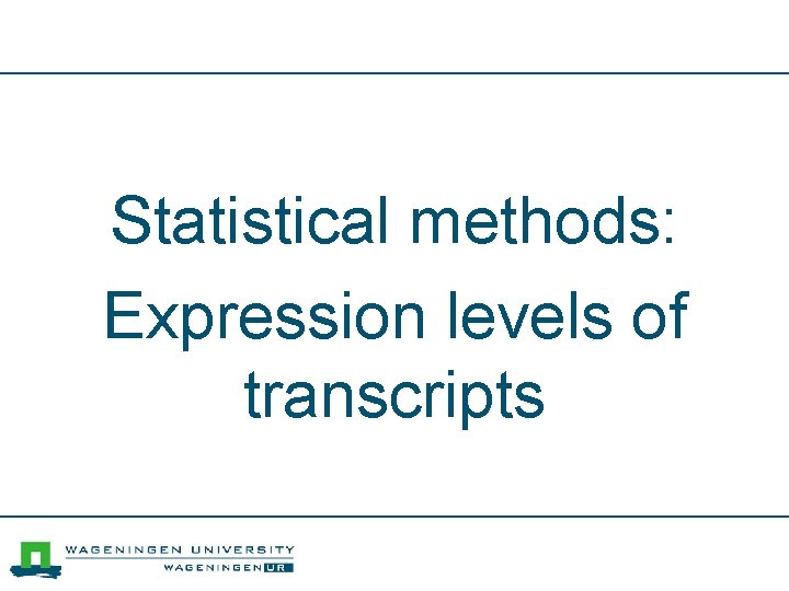 Statistical methods: Expression levels of transcripts 