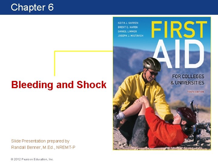 Chapter 16 Lecture Book Title Edition Bleeding and Shock Slide Presentation prepared by Randall