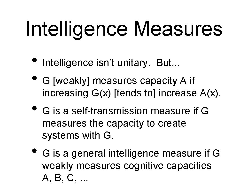 Intelligence Measures • Intelligence isn’t unitary. But. . . • G [weakly] measures capacity