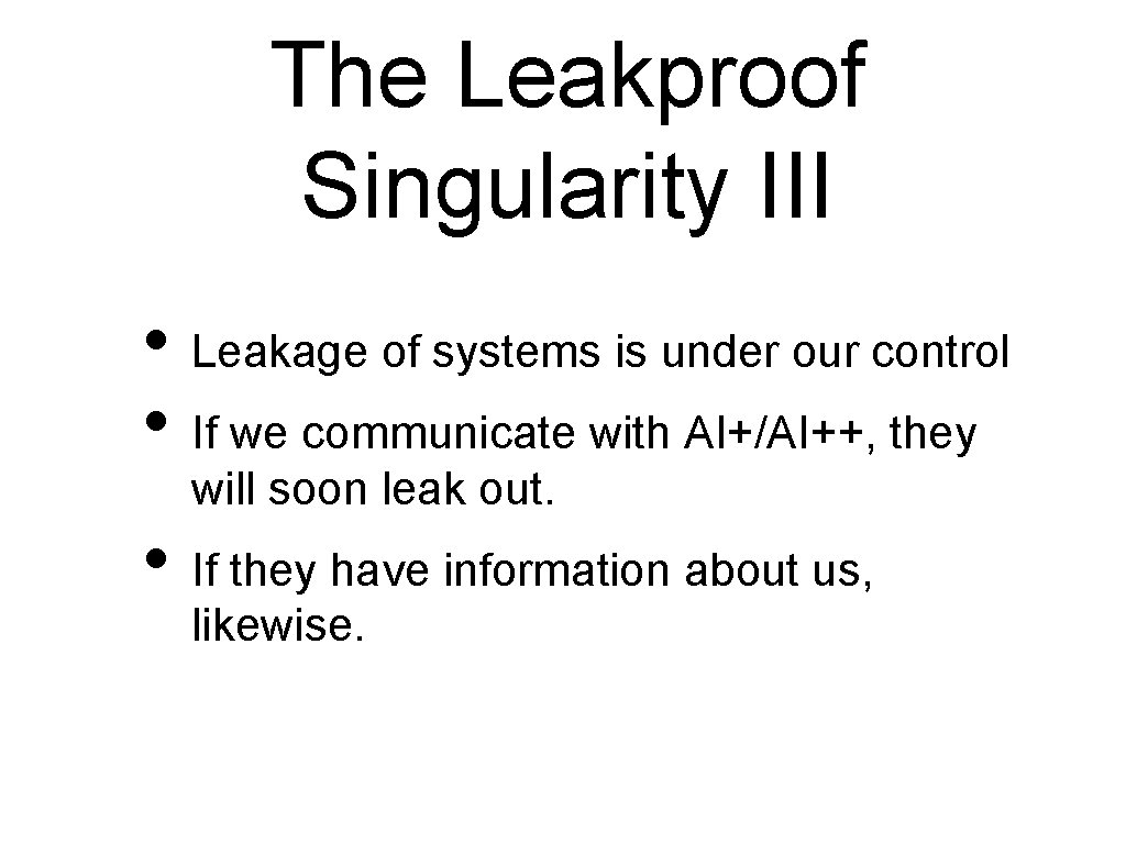 The Leakproof Singularity III • Leakage of systems is under our control • If