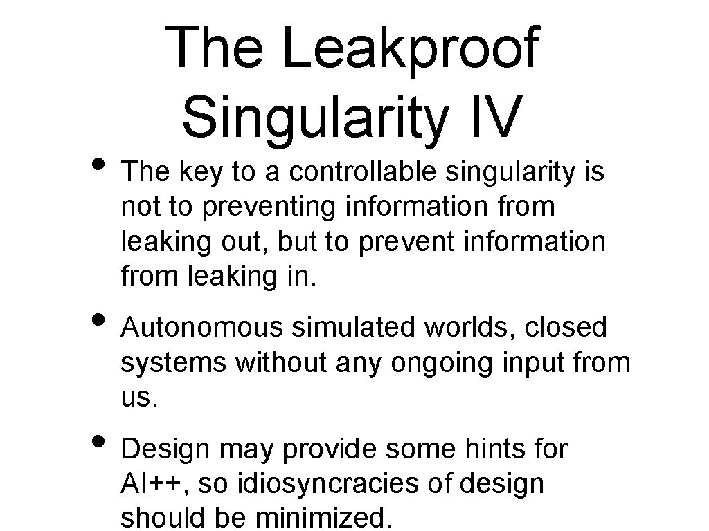 The Leakproof Singularity IV • The key to a controllable singularity is not to
