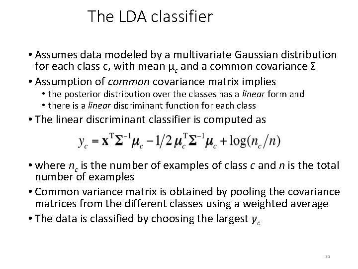 The LDA classifier • Assumes data modeled by a multivariate Gaussian distribution for each