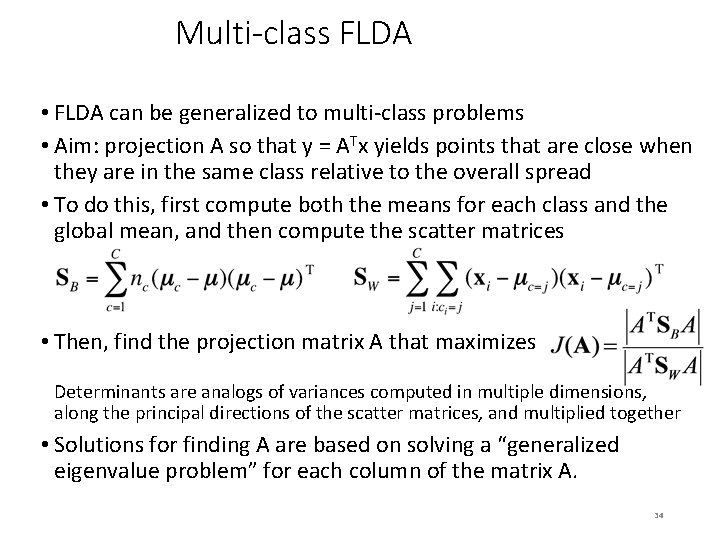 Multi-class FLDA • FLDA can be generalized to multi-class problems • Aim: projection A