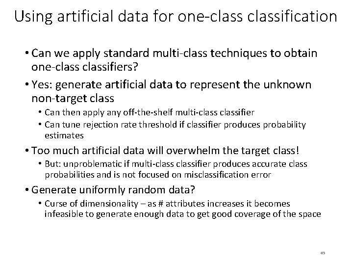 Using artificial data for one-classification • Can we apply standard multi-class techniques to obtain