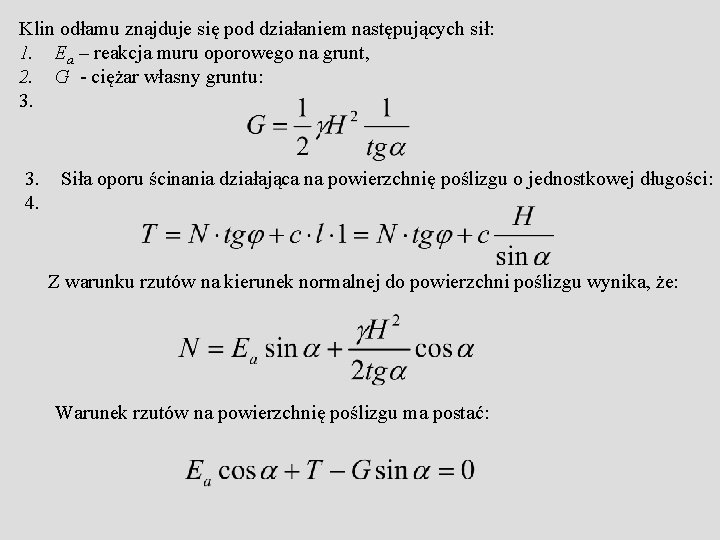 Klin odłamu znajduje się pod działaniem następujących sił: 1. Ea – reakcja muru oporowego