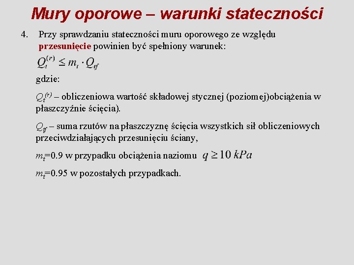 Mury oporowe – warunki stateczności 4. Przy sprawdzaniu stateczności muru oporowego ze względu przesunięcie