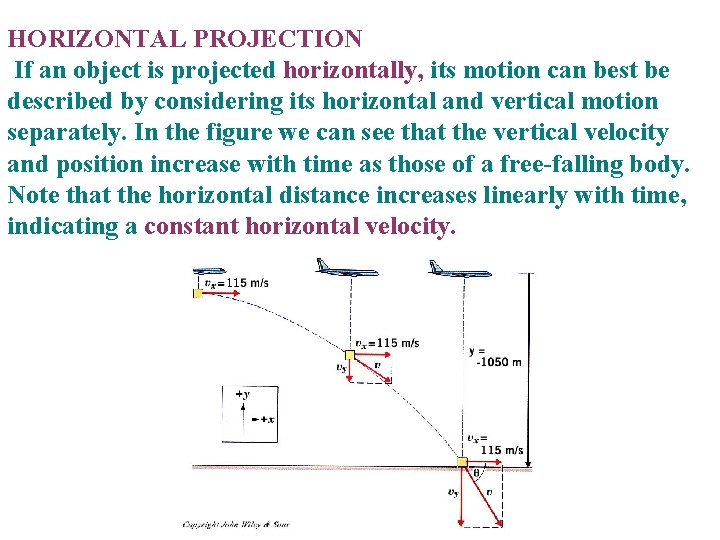 HORIZONTAL PROJECTION If an object is projected horizontally, its motion can best be described