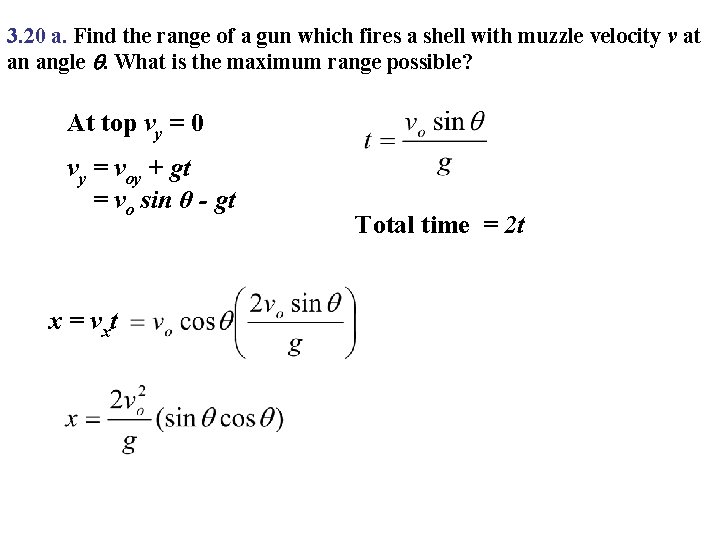 3. 20 a. Find the range of a gun which fires a shell with