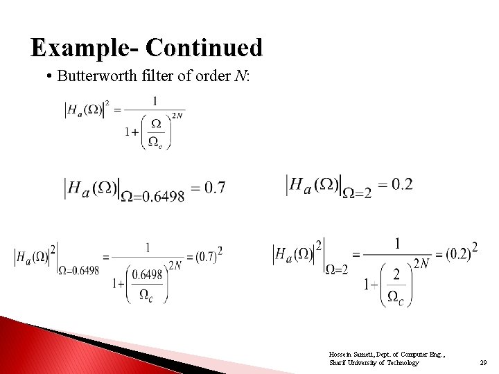 Example- Continued • Butterworth filter of order N: Hossein Sameti, Dept. of Computer Eng.