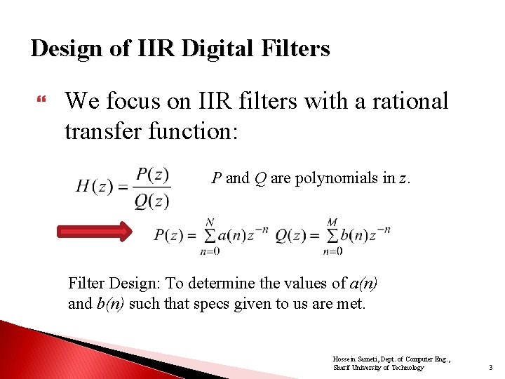 Design of IIR Digital Filters We focus on IIR filters with a rational transfer