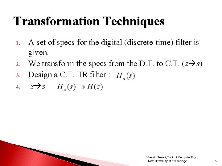 Transformation Techniques 1. 2. 3. 4. A set of specs for the digital (discrete-time)
