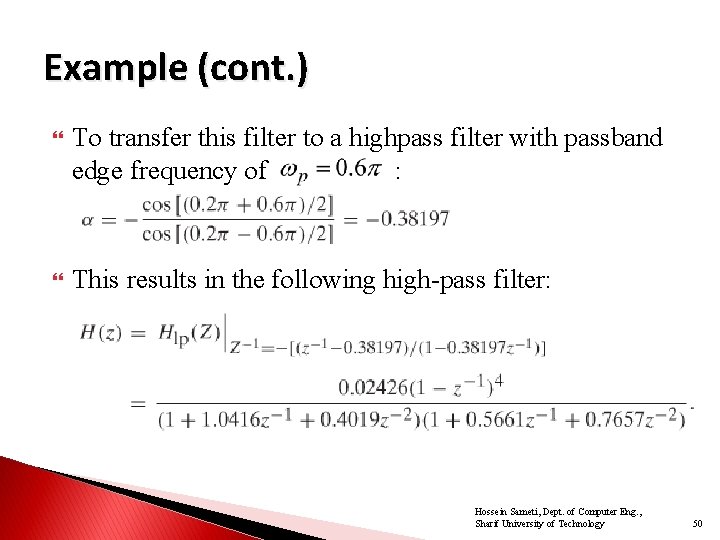 Example (cont. ) To transfer this filter to a highpass filter with passband edge