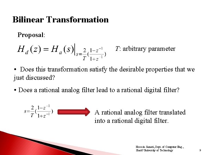 Bilinear Transformation Proposal: T: arbitrary parameter • Does this transformation satisfy the desirable properties
