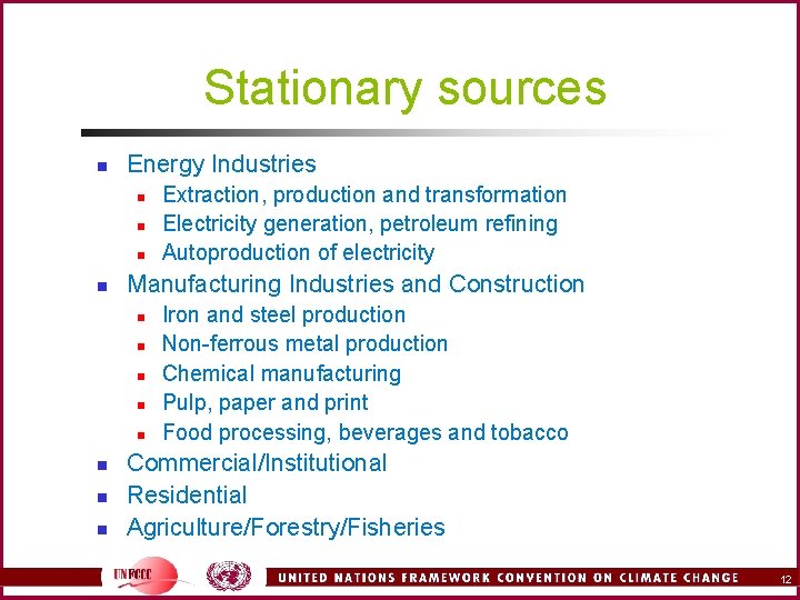 Stationary sources n Energy Industries n n Manufacturing Industries and Construction n n n