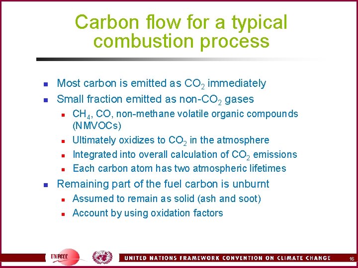 Carbon flow for a typical combustion process n n Most carbon is emitted as