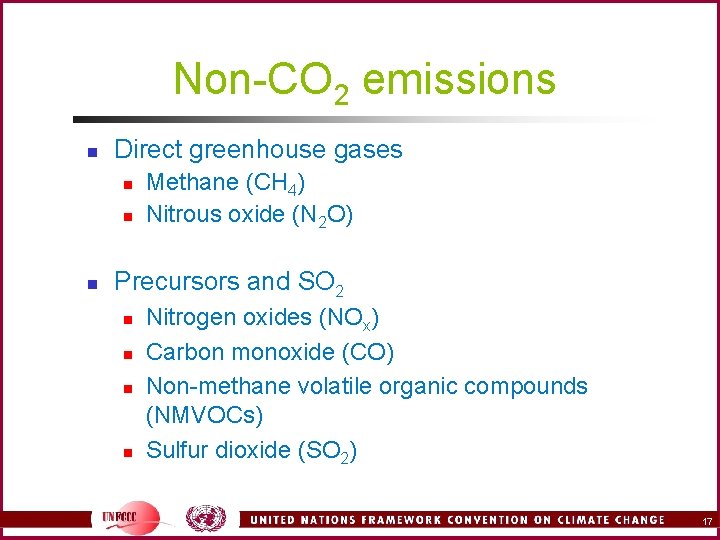 Non-CO 2 emissions n Direct greenhouse gases n n n Methane (CH 4) Nitrous