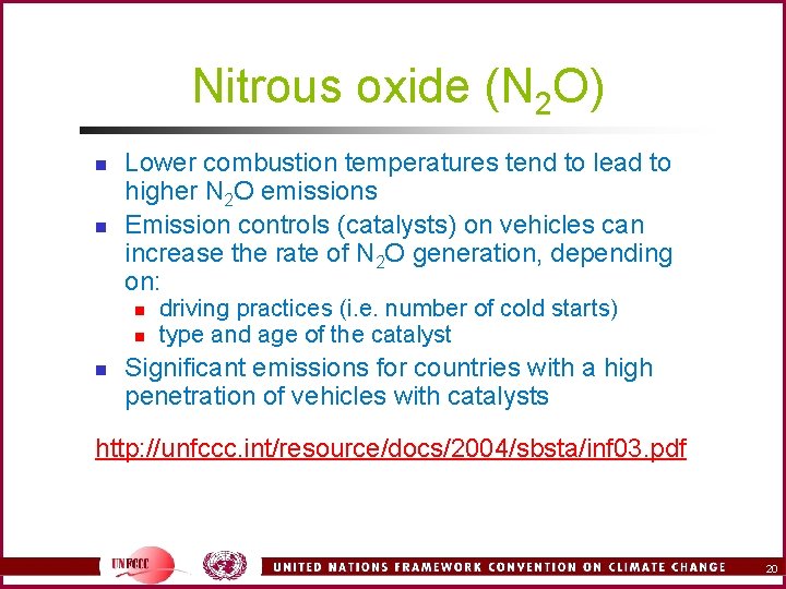 Nitrous oxide (N 2 O) n n Lower combustion temperatures tend to lead to