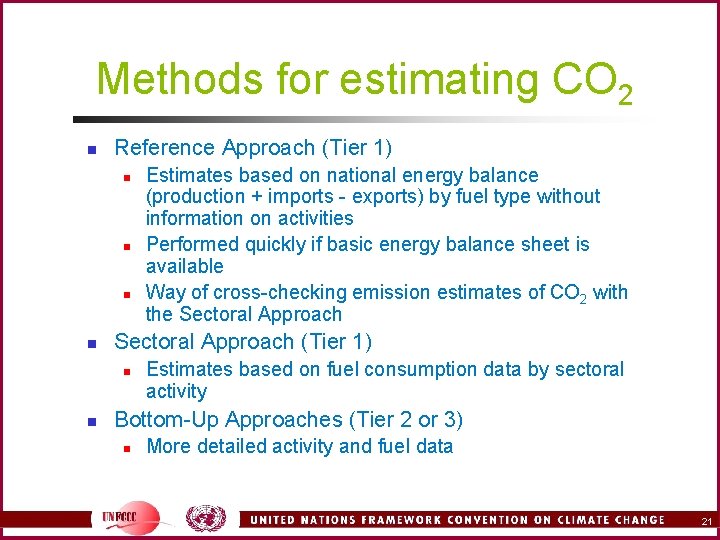 Methods for estimating CO 2 n Reference Approach (Tier 1) n n Sectoral Approach