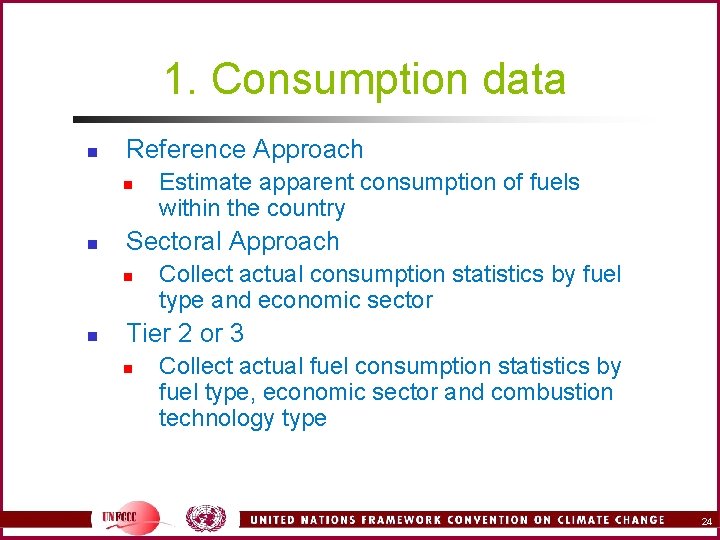 1. Consumption data n Reference Approach n n Sectoral Approach n n Estimate apparent