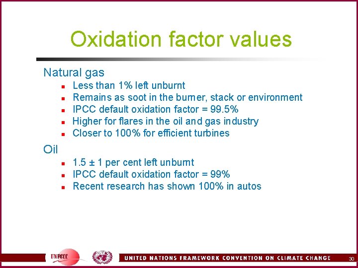 Oxidation factor values Natural gas n n n Less than 1% left unburnt Remains