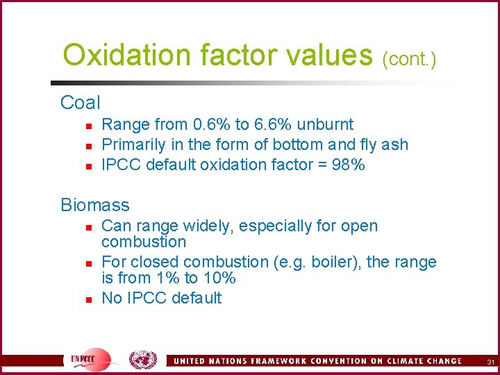 Oxidation factor values (cont. ) Coal n n n Range from 0. 6% to