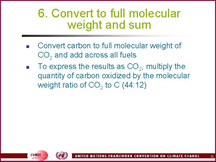 6. Convert to full molecular weight and sum n n Convert carbon to full