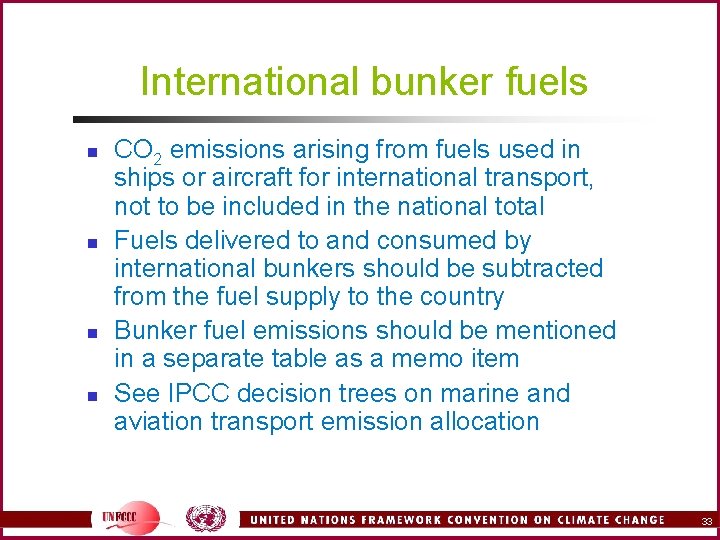 International bunker fuels n n CO 2 emissions arising from fuels used in ships