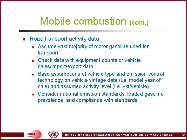 Mobile combustion (cont. ) n Road transport activity data n n Assume vast majority