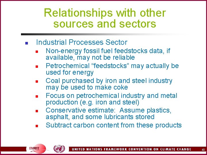 Relationships with other sources and sectors n Industrial Processes Sector n n n Non-energy