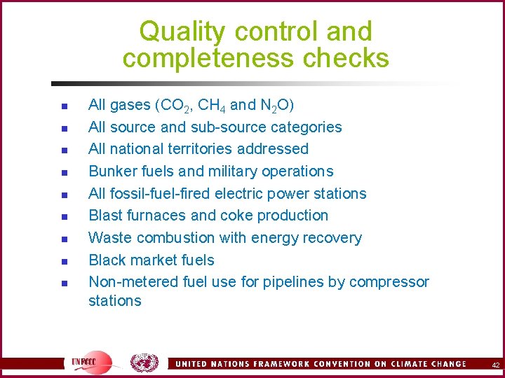 Quality control and completeness checks n n n n n All gases (CO 2,