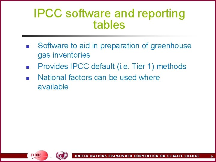 IPCC software and reporting tables n n n Software to aid in preparation of