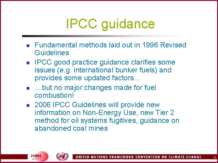 IPCC guidance n n Fundamental methods laid out in 1996 Revised Guidelines IPCC good