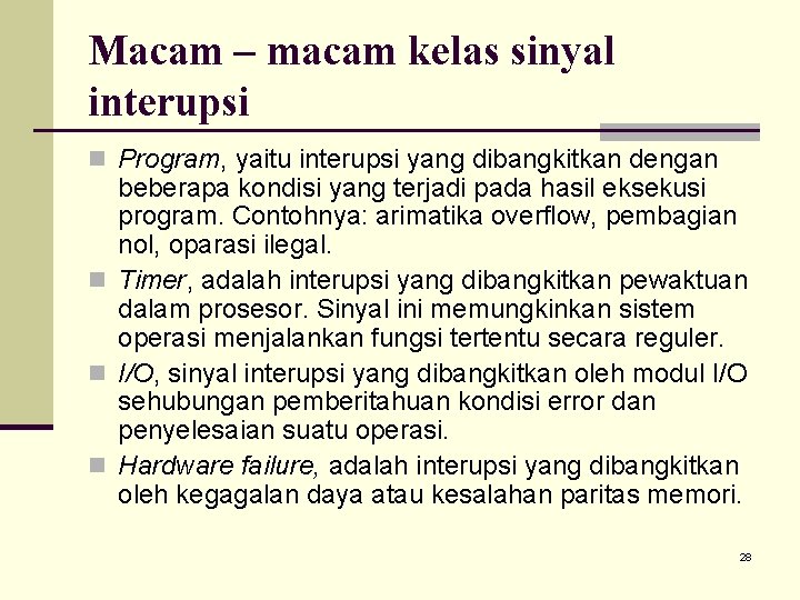 Macam – macam kelas sinyal interupsi n Program, yaitu interupsi yang dibangkitkan dengan beberapa