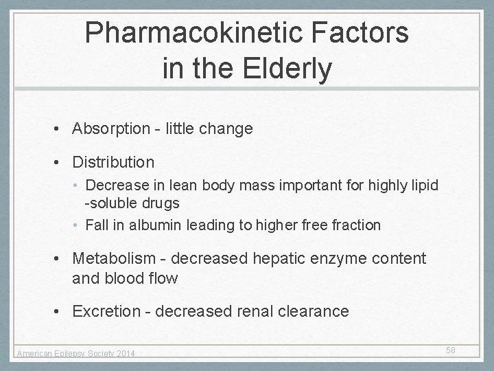 Pharmacokinetic Factors in the Elderly • Absorption - little change • Distribution • Decrease