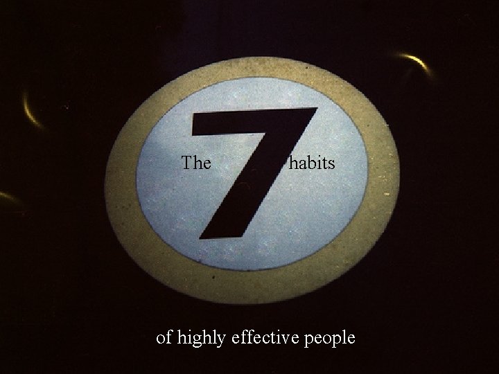 The habits of highly effective people 