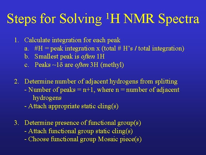 Steps for Solving 1 H NMR Spectra 1. Calculate integration for each peak a.