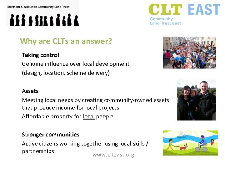 Why are CLTs an answer? Taking control Genuine influence over local development (design, location,