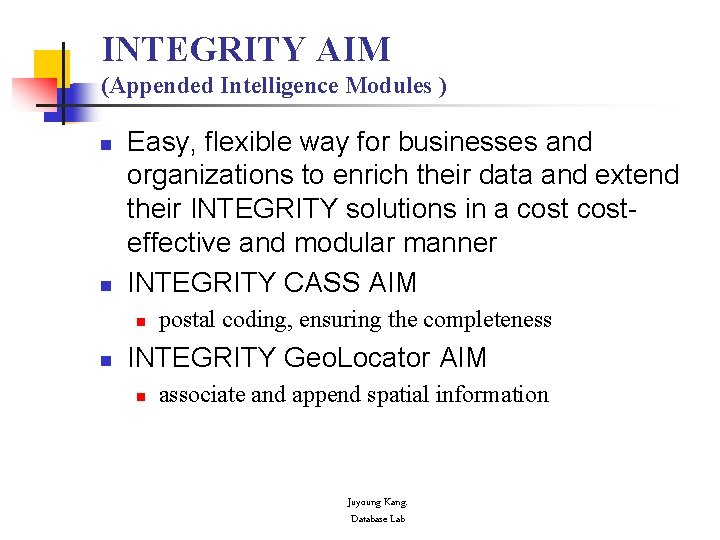 INTEGRITY AIM (Appended Intelligence Modules ) n n Easy, flexible way for businesses and